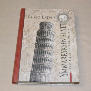 Päiviö Latvus Ymmärryksen siivet - Miksi tiede on länsimaista?